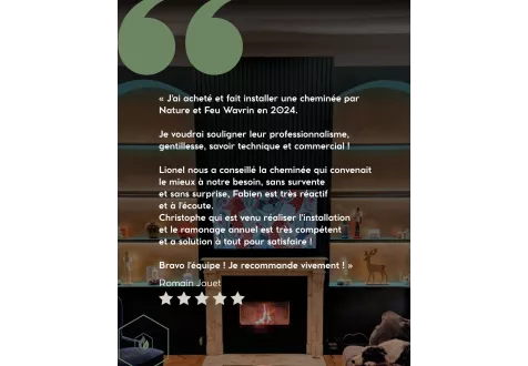 Avis Client : Installation Cheminée à Wavrin — 5 Étoiles pour Nature & Feu